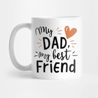 My Dad, My Best Friend Mug